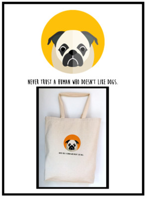 Pug ~ Never Trust A Human Handprinted Custom Tote Bag