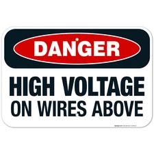 High Voltage On Wires Above Sign, OSHA Danger Sign,
