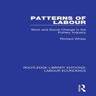 Patterns of Labour Work and Social Change in the Pottery Industry