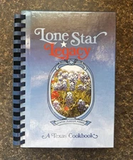 1991 "Lone Star Legacy: A Texas Cookbook" TX Cuisine Southwest Tex-Mex Mexico