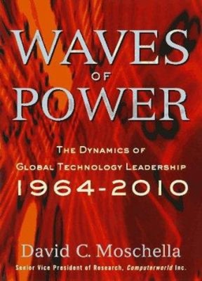 Waves of Power : Dynamics of Global Technology Leadership, 1964-2