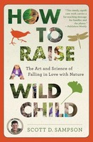 How To Raise A Wild Child, Scott D. Sampson