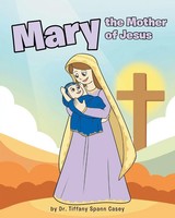 Tiffany Spann Casey | Mary The Mother Of Jesus | Taschenbuch | Englisch (2022)