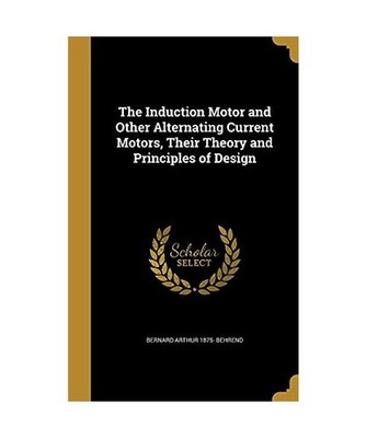 INDUCTION MOTOR & OTHER ALTERN, Bernard Arthur 1875 Behrend