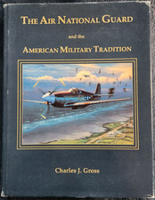 The Air National Guard and the American Military Tradition by Charles J. Gross