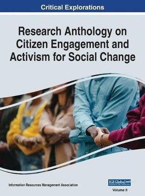 Research Anthology on Citizen Engagement and Activism for Social Change, VOL 2 b