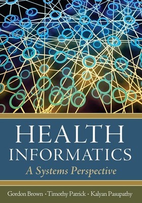 Health Informatics: A Systems Perspective by Gordon Brown (English) Hardcover Bo
