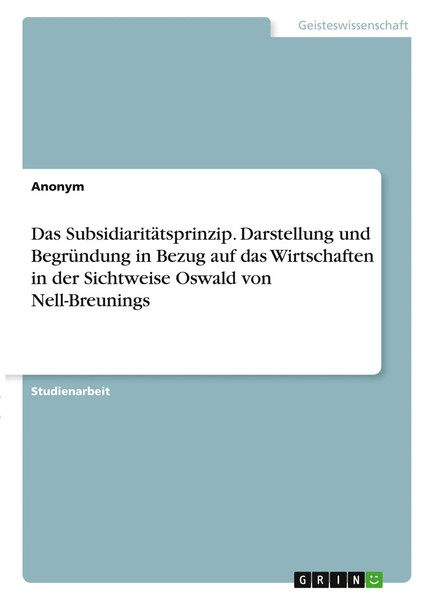 Anonymous | Das SubsidiaritäTsprinzip. Darstellung Und BegrüNdung In Bezug...-image