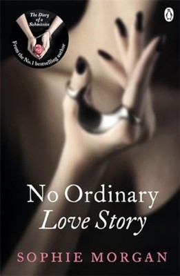 No Ordinary Love Story: Sequel to The Diary of a Su by Morgan, Sophie 1405912820