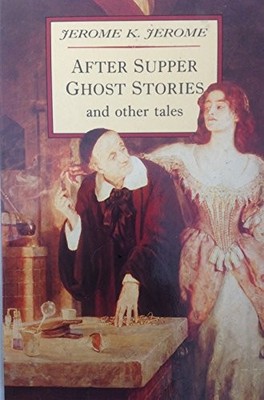 After Supper Ghost Stories, Jerome, Jerome