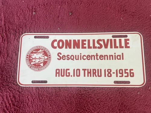Connellsville Pa Fayette Co. Sesquicentennial License Plate 1956--Free Ship