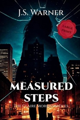 Measured Steps: The Claire Morrison Files by J.S. Warner Paperback Book