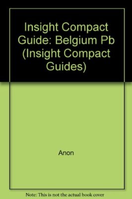 Belgium Insight Compact (Insight Compact Guides) By Anon