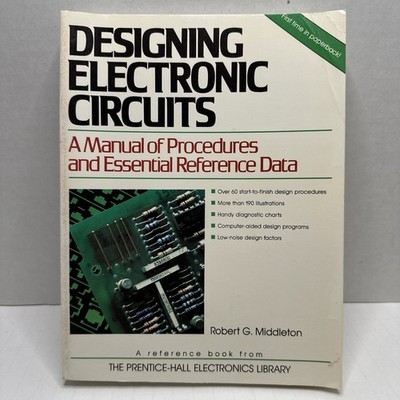 Designing Electronic Circuits: A Manual of Procedures & Essential Data