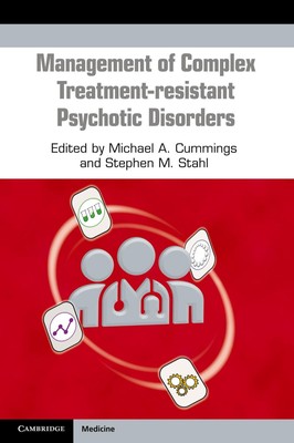 Management of Complex Treatment-resistant Psychotic Disorders | Cummings (u. a.)