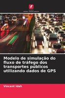 Vincent Idah / Modelo De SimulaçãO Do Fluxo De TráFego Dos Tra ...9786209969201