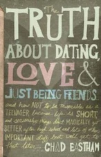 The Truth About Dating, Love, and Just Being Friends - Paperback - GOOD