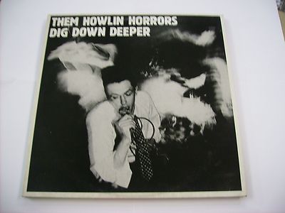 THEM HOWLIN HORRORS - DIG DOWN DEEPER EP - LP VINYL TOP ZUSTAND 1986
