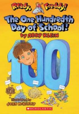 The One Hundredth Day of School! (Ready, Freddy! 13) By Klein, Abby - GOOD