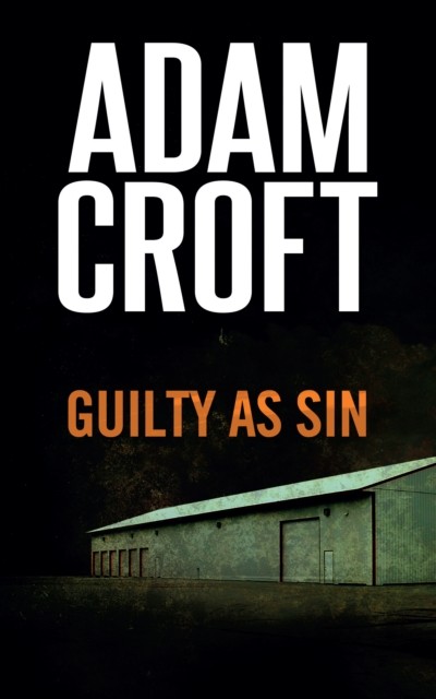 Guilty as Sin by Adam Croft (Paperback Book)
