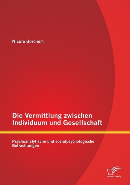 Die Vermittlung Zwischen Individuum Und Gesellschaft: Psychoanalytische Und Sozi-image
