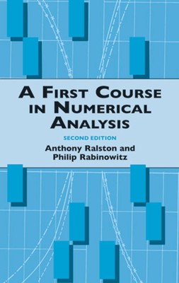 A First Course in Numerical Analysis: Second Edition (Dover Books on Mathema...