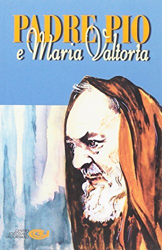 9788879870702 Padre Pio e Maria Valtorta - Emilio Pisani