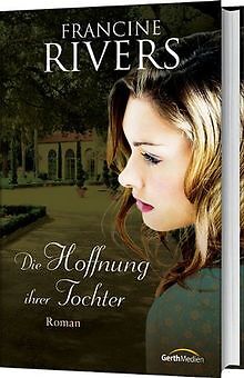Die Hoffnung ihrer Tochter: Roman.  von Rivers, Francine | Buch | Zustand gut - Rivers, Francine