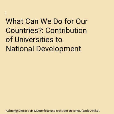 What Can We Do for Our Countries?: Contribution of Universities to National Deve