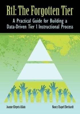 Rti: The Forgotten Tier a Practical Guide for Building a Data-Driven Tier - GOOD