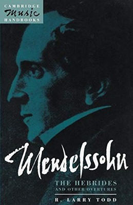 Mendelssohn: Hebrides & Overtures: The Hebrides and Other O... by Todd Paperback