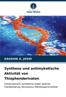 Kaushik A. Joshi | Synthese Und Antimykotische AktivitäT Von Thiophenderivaten