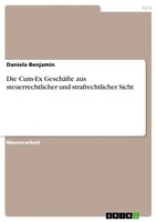 Die Cum-Ex GeschäFte Aus Steuerrechtlicher Und Strafrechtlicher Sicht Benjamin