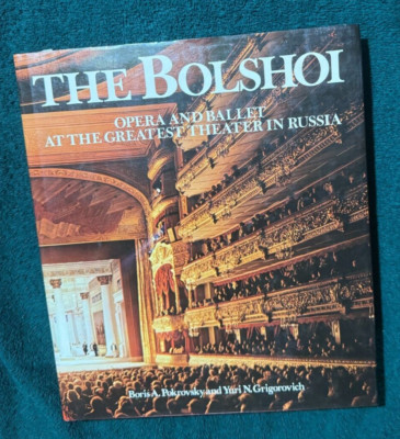 THE BOLSHOI: OPERA & BALLET AT GREATEST THEATER IN RUSSIA By Po;rovsky ~ HC VG