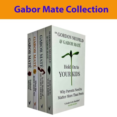 Gabor Maté 4 Books Collection Set When the Body Says No, Scattered Minds
