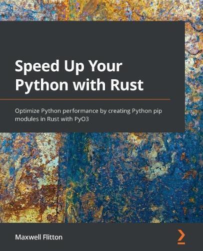 Thumbnail - Maxwell Flitton Speed Up Your Python With Rust (taschenbuch)