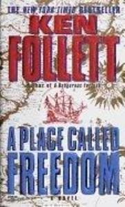 A Place Called Freedom | Ken Follett | englisch