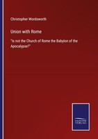 Union With Rome Christopher Wordsworth