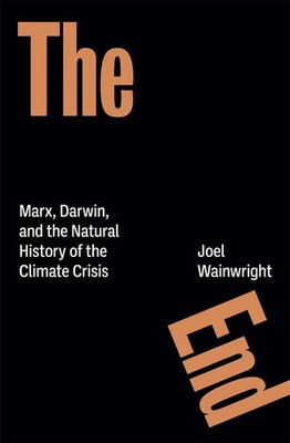 The End | Marx, Darwin, and the Natural History of the Climate Crisis | Buch