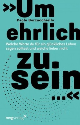 'Um ehrlich zu sein ...'|Paolo Borzacchiello|Broschiertes Buch|Deutsch