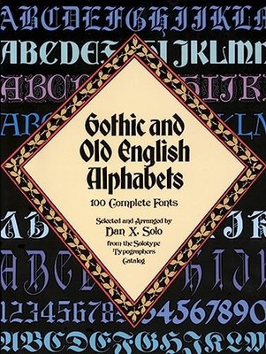 Dan X. Solo - Gothic and Old English Alphabets   100 Complete Fonts -  - G245z