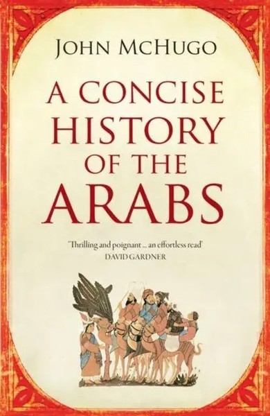 Mchugo, J: A Concise History Of The Arabs | John Mchugo | Englisch | Taschenbuch-image
