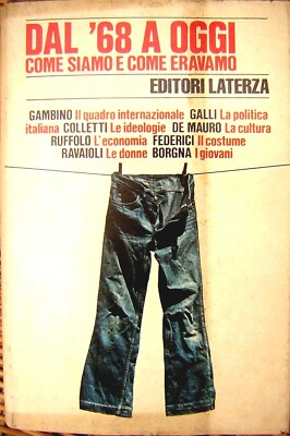 VON '68 BIS HEUTE. WIE WIR SIND UND WIE WIR WAREN. Laterza. 1979. Gambino Galli