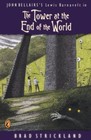 The Tower at the End of the World by Strickland, Brad