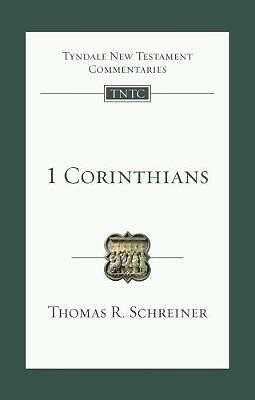 1 Corinthians: An Introduction And Commentary by Thomas R Schreiner...
