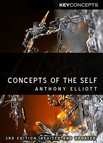 Concepts of the Self: 3rd edition (Key Concepts) - Elliott, Anthony