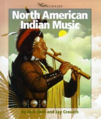 Watts Library: North American Indian Music : Indians of the Americas by Jay...