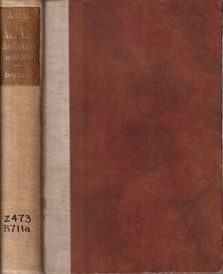 Annals Of American Bookselling 1638-1850 By Boynton, Henry Walcott. 1932