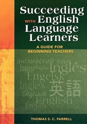 Succeeding with English Language Learners : A Guide for Beginning