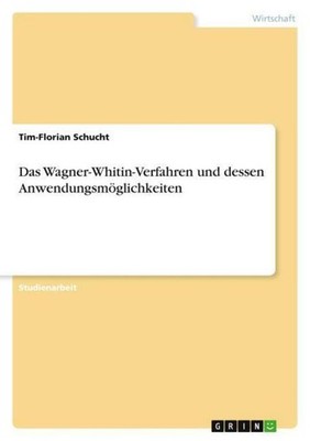 Das Wagner-Whitin-Verfahren und dessen Anwendungsmöglichkeiten Tim-Florian Schuc